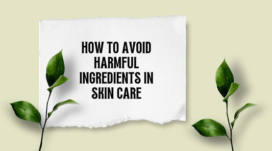 How to avoid harmful ingredients in skin care